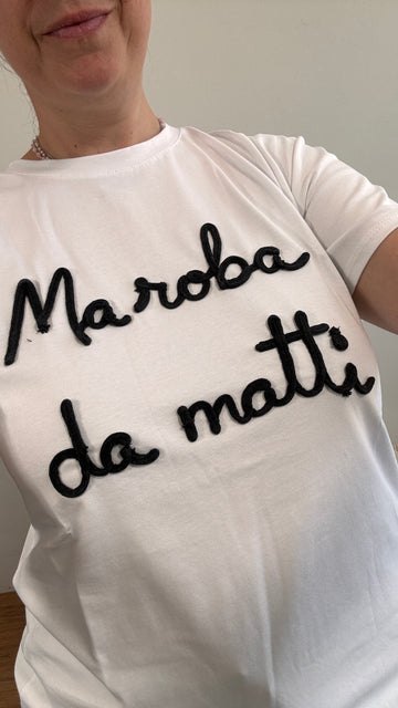 Tshirt MA ROBA DA MATTI