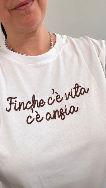 T-shirt FINCHÉ C’è VITA C’è ANSIA